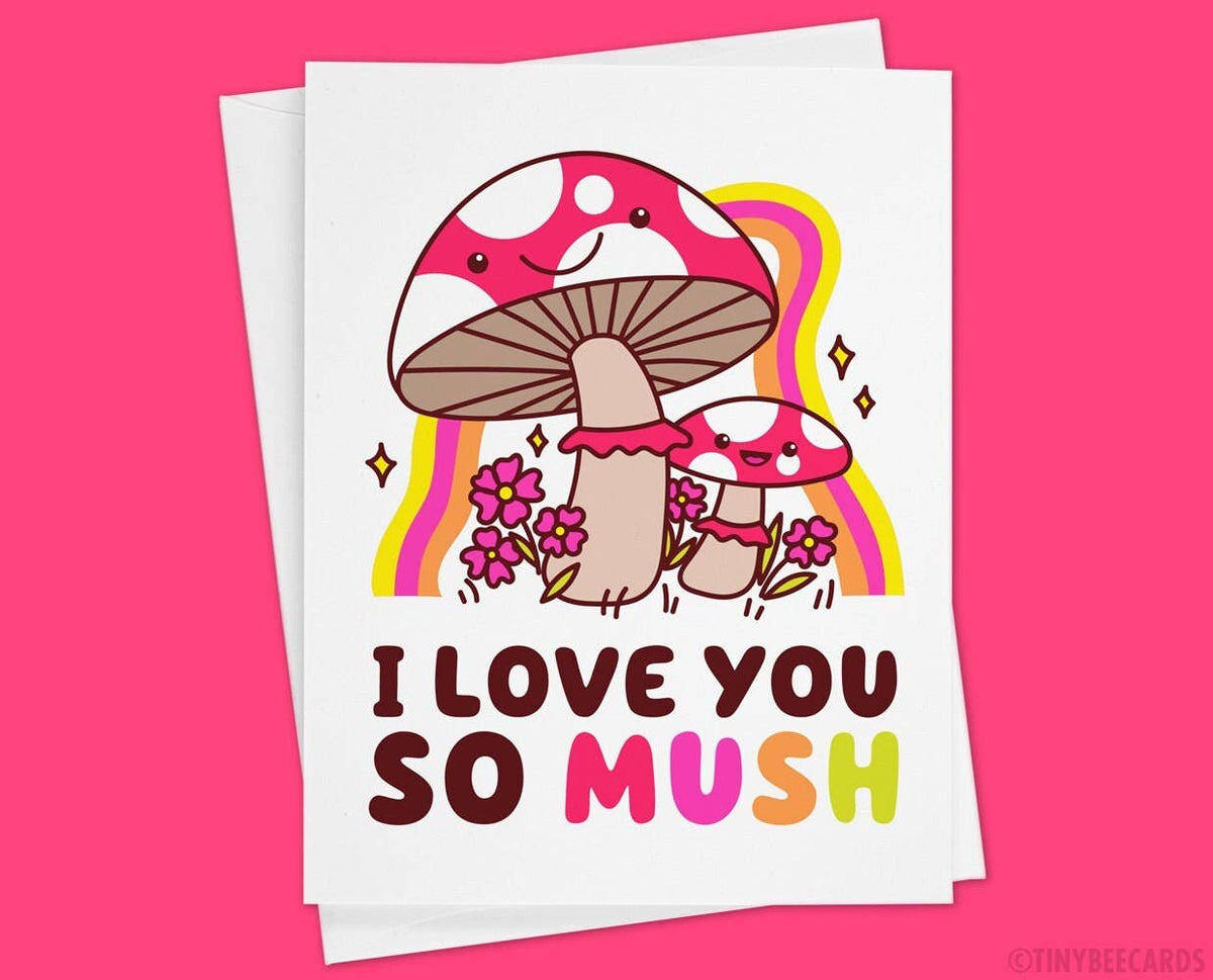 I Love You So Mush – Mushroom Love Card