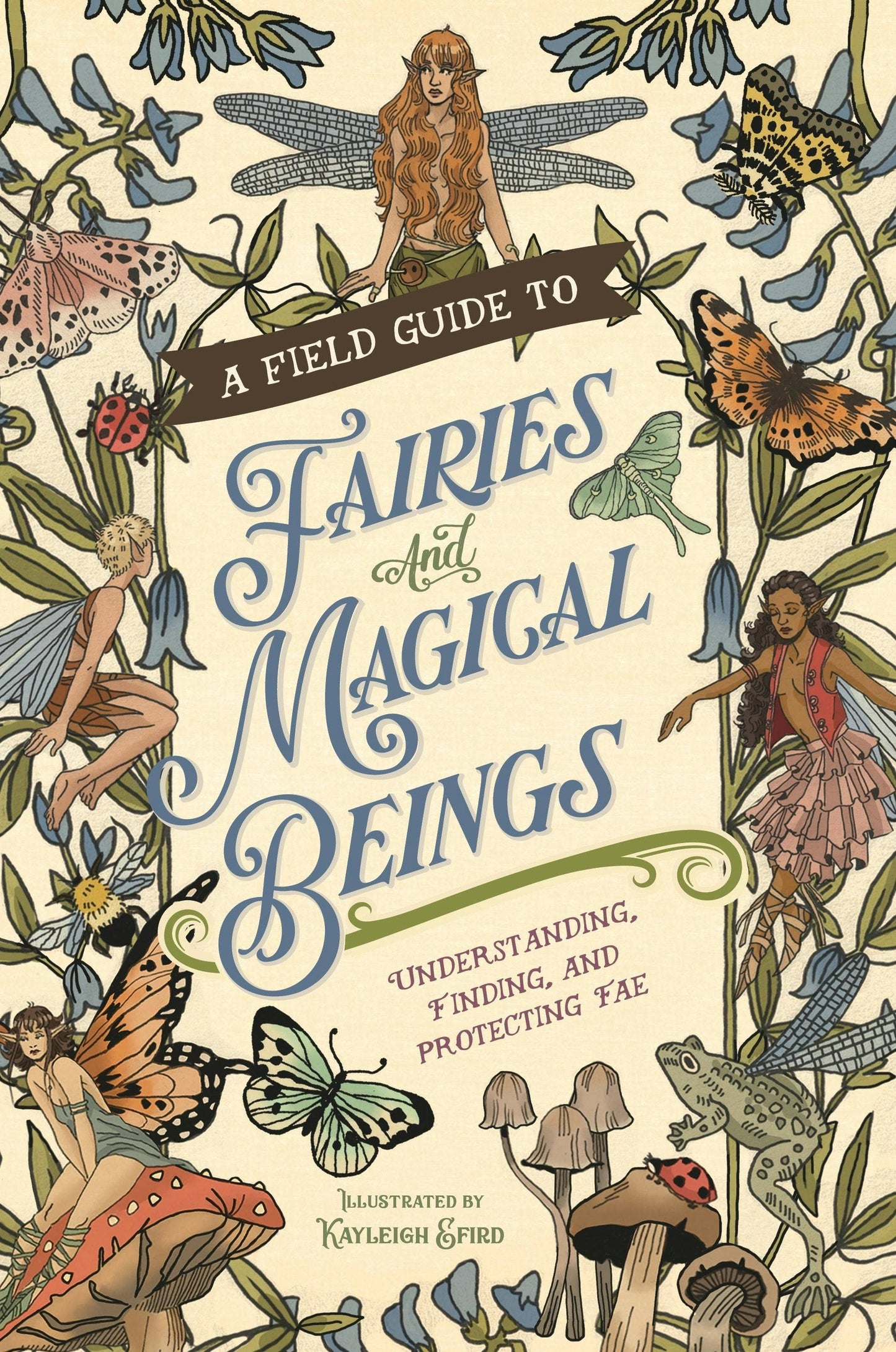 Field Guide To Fairies And Magical: Understanding Fae
