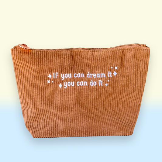If You Can Dream It, You Can Do It Corduroy Pouch